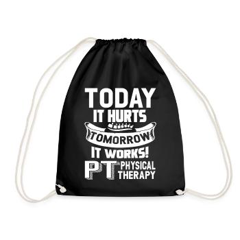 Physical Therapy Today It Hurts Tomorrow It Works - Drawstring Bag - black - Front