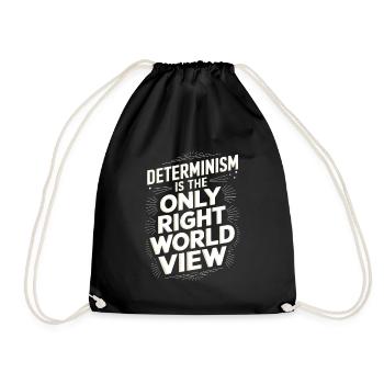 Determinism is the only right world view - Drawstring Bag - black - Front