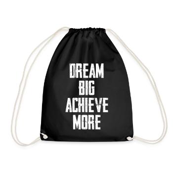 Dream Big Achieve More - Drawstring Bag - black - Front