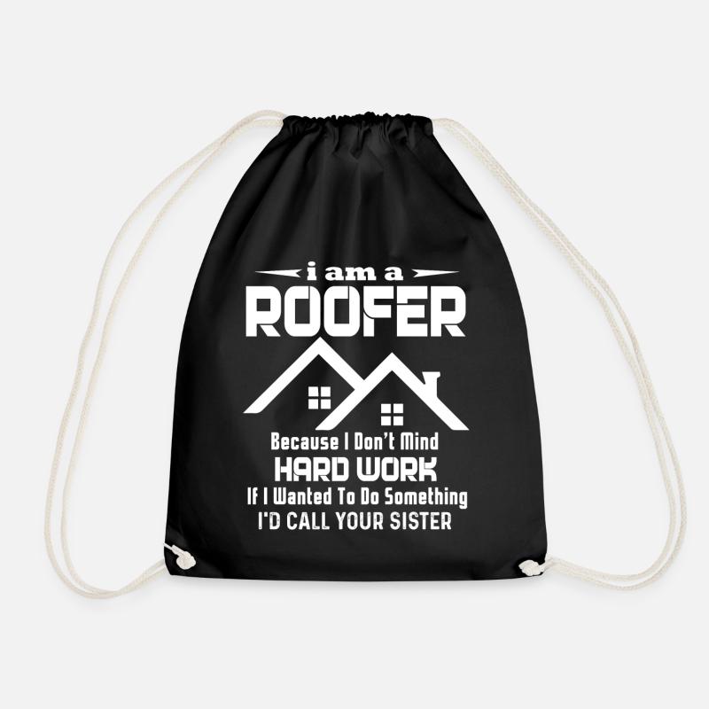 Roofer I Don't Mind Hard Work - Drawstring Bag - black