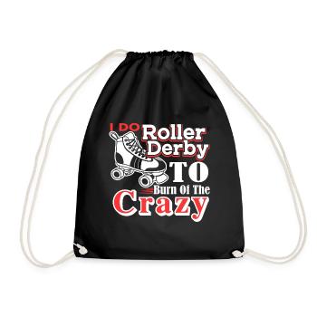 Roller Derby I Do Roller Derby To Burn Off Crazy - Drawstring Bag - black - Front