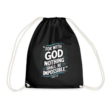 Luke 1:37 For with god nothing shall be impossible - Drawstring Bag - black - Front