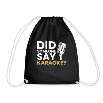 Did someone say Karaoke, karaoke - Turnbeutel - Schwarz - Vorne