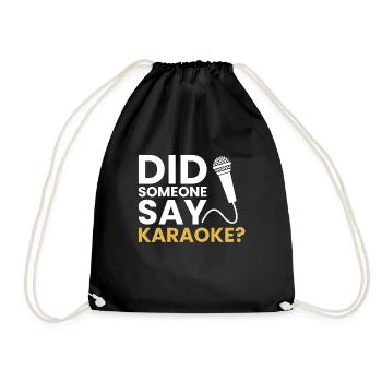 Did someone say Karaoke, karaoke - Turnbeutel - Schwarz - Vorne