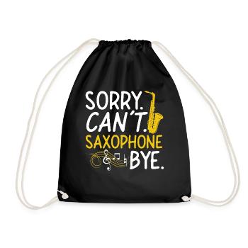 Saxophones: Sorry. Cant. Saxophones - Drawstring Bag - black - Front