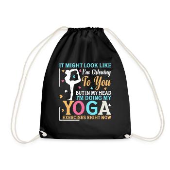 but in my head I'm doing my yoga exercises right - Drawstring Bag - black - Front