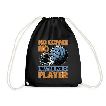 Water Polo No Coffee No Ball Sports Coffee Lover - Drawstring Bag - black - Front