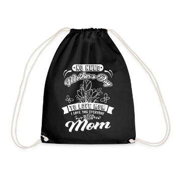 Mother's Day I Love Mom Everyday - Drawstring Bag - black - Front