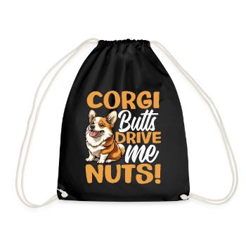 Welsh Corgi Pembroke Corgi Butts Drive Me Nuts - Drawstring Bag - black - Front