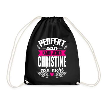 Christine -Perfekt Sein Kann Jeder Christine Nicht - Turnbeutel - Schwarz - Vorne
