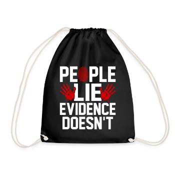 People Lie Evidence Dont Funny Forensic Evidence - Drawstring Bag - black - Front