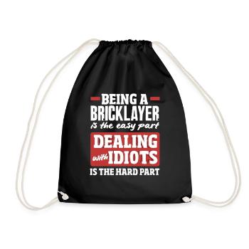 Being a bricklayer is the easiest part - Drawstring Bag - black - Front