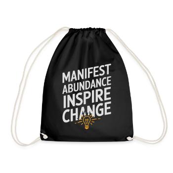 Manifest Abundance Inspire Change Quote - Drawstring Bag - black - Front