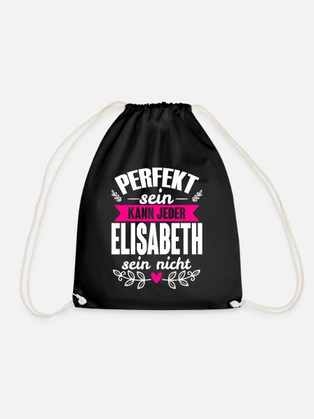 Elisabeth -Perfekt Sein Kann Jeder Elisabeth Nicht - Turnbeutel - Schwarz