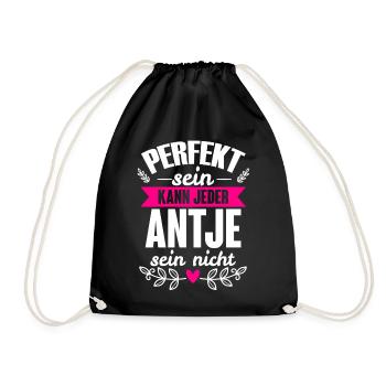 Antje - Perfekt Sein Kann Jeder Antje Nicht - Turnbeutel - Schwarz - Vorne