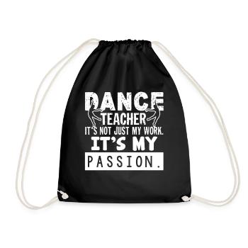 Dance Teacher Dance Teacher Is My Passion - Drawstring Bag - black - Front