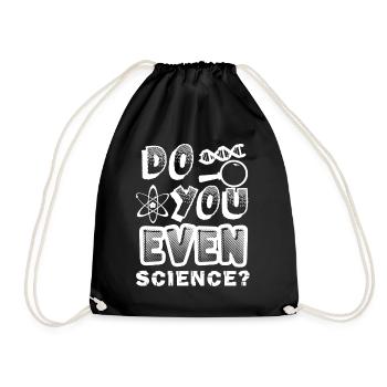 Science Do You Even Science - Drawstring Bag - black - Front