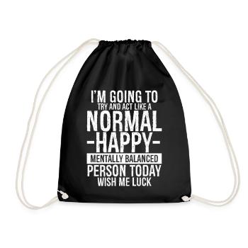 I'm going to try and act like a normal happy - Drawstring Bag - black - Front