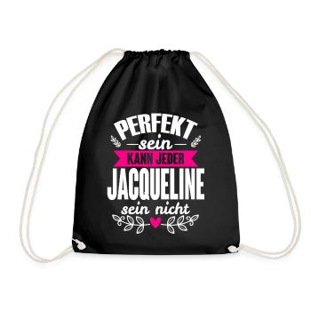 Jacqueline Perfekt Sein Kann Jeder Jaqueline Nicht - Turnbeutel - Schwarz - Vorne