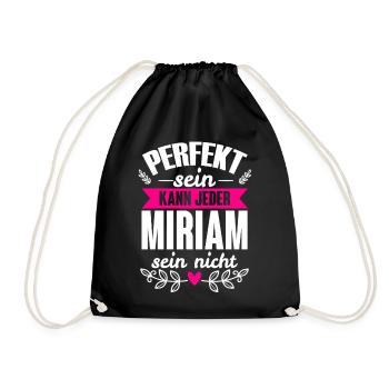 Miriam - Perfekt Sein Kann Jeder Miriam Sein Nicht - Turnbeutel - Schwarz - Vorne