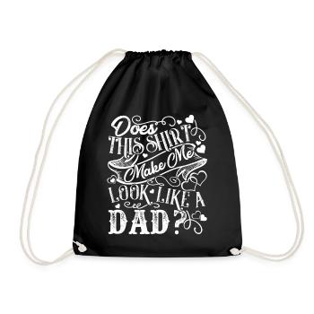 Father's Day This Shirt Make Me Look Like A Dad - Drawstring Bag - black - Front