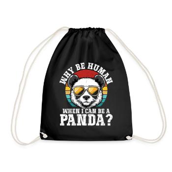 Warum ein Mensch sein wenn ich ein Panda sein - Turnbeutel - Schwarz - Vorne
