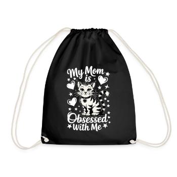 My mom is obsessed with me - cat design - Drawstring Bag - black - Front