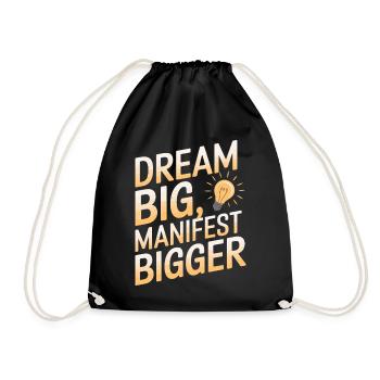 Dream big, manifest bigger Saying - Drawstring Bag - black - Front