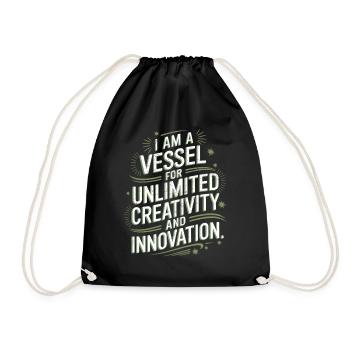 I am a vessel for unlimited creativity and - Drawstring Bag - black - Front