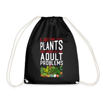 Plant Lover Gardening I Just Want - Drawstring Bag - black - Front