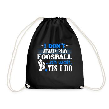 Foosball I Don't Always Foosball - Drawstring Bag - black - Front