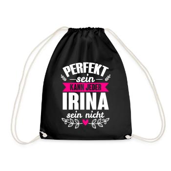 Irina - Perfekt Sein Kann Jeder Irina Sein Nicht - Turnbeutel - Schwarz - Vorne