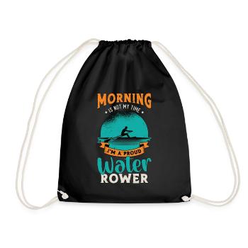 Water Rowing Morning Is Not My Time Water Sports - Turnbeutel - Schwarz - Vorne