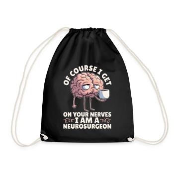 Neurosurgeon Of Course I Get On Your Brain Surgeon - Drawstring Bag - black - Front
