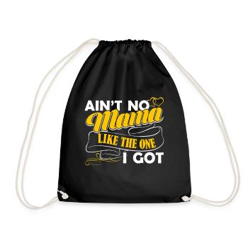 Mother's Day No Mama Like The One I Got - Drawstring Bag - black - Front