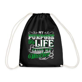 Mother's Day Mother Is My Purpose In Life - Drawstring Bag - black - Front