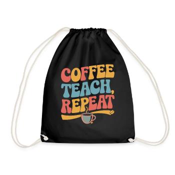 Coffee Teaching Repeating Teacher Motivation - Drawstring Bag - black - Front