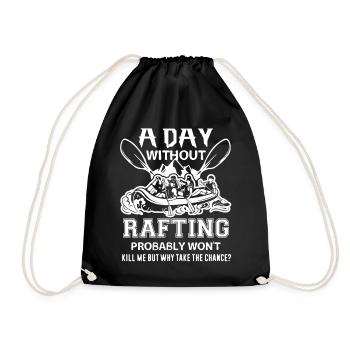 Rafting A Day Without Rafting - Drawstring Bag - black - Front