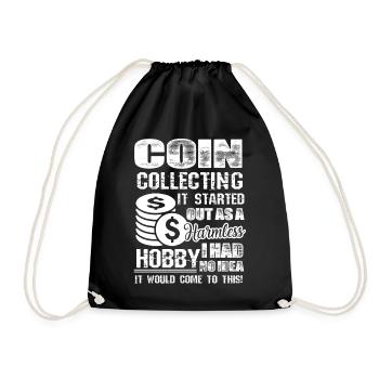 Coin Collecting Hobby It Started Out As A Harmless - Drawstring Bag - black - Front