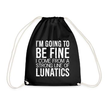 I'm going to be fine I come from a strong line - Drawstring Bag - black - Front