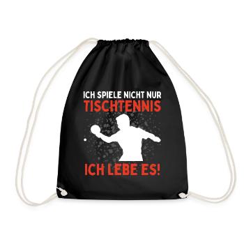 I don't just play table tennis, I live it - Drawstring Bag - black - Front