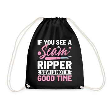 If You See A Seam Ripper Now Is Not A Good Time - Drawstring Bag - black - Front