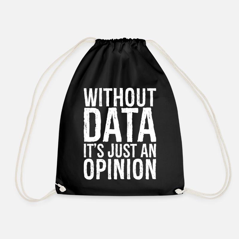 without data it's just an opinion - Turnbeutel - Schwarz