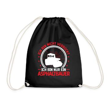 Asphalt builder is not crazy road construction - Drawstring Bag - black - Front