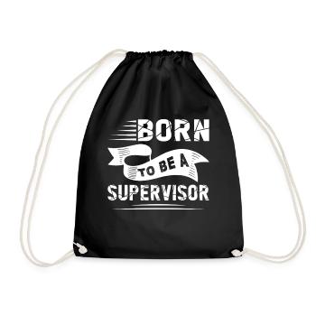 Supervisor Born To Be A Supervisor - Drawstring Bag - black - Front