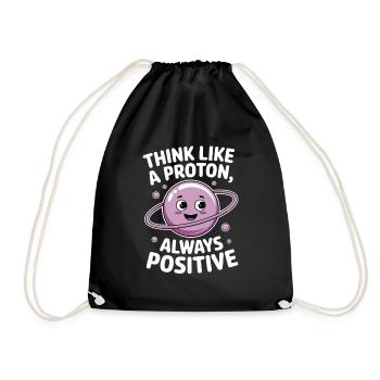 Think Like a Proton – Always Positive - Drawstring Bag - black - Front