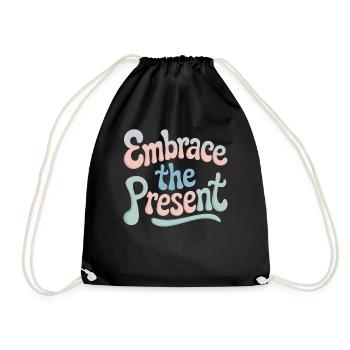 Embrace of the Present Spirituality Quote - Drawstring Bag - black - Front
