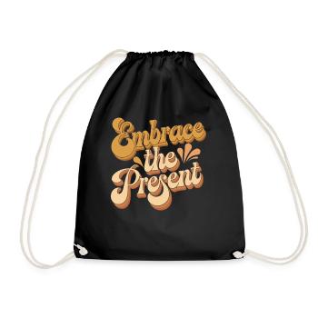 Embrace the Present - Inspirational Quote - Drawstring Bag - black - Front