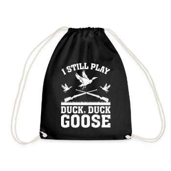 Ich spiele immer noch Duck Duck Goose Funny Duck Hunter - Turnbeutel - Schwarz - Vorne