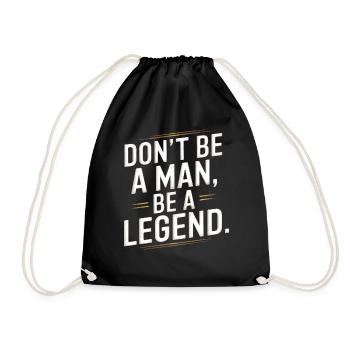 Don't Be A Man Be A Legend Mann Vatertag Legende - Turnbeutel - Schwarz - Vorne